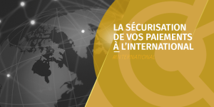 sécurisation des paiements à l'international