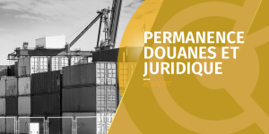 permanence douane et juridique